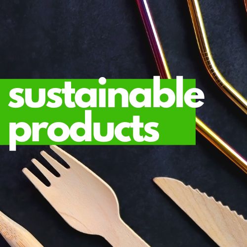 Sustainable products